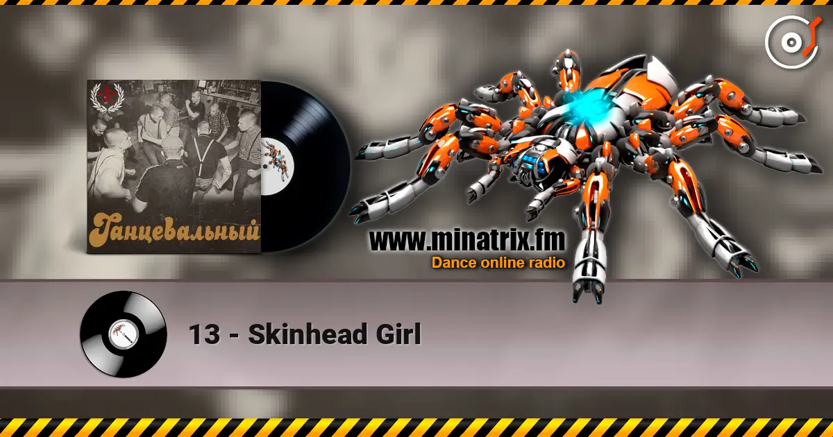 13 - Skinhead Girl listen online in high quality | Minatrix.FM