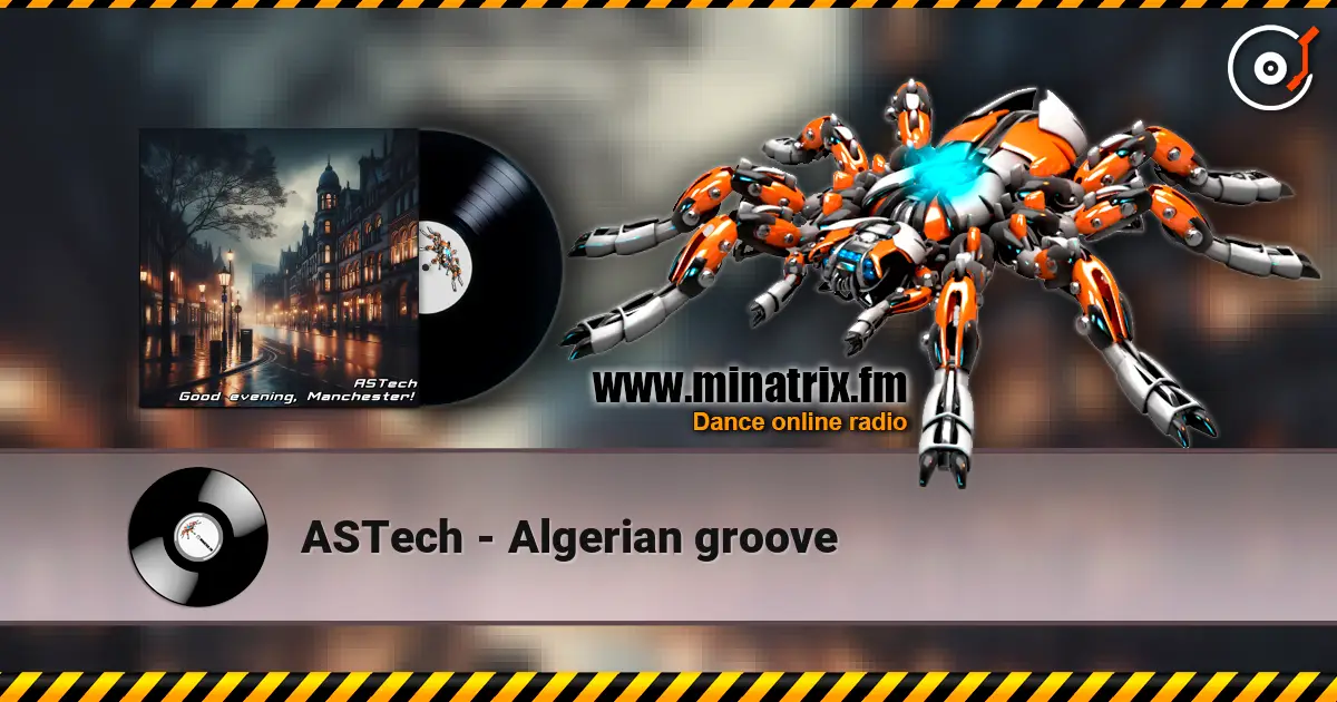 ASTech - Algerian groove listen online in high quality | Minatrix.FM