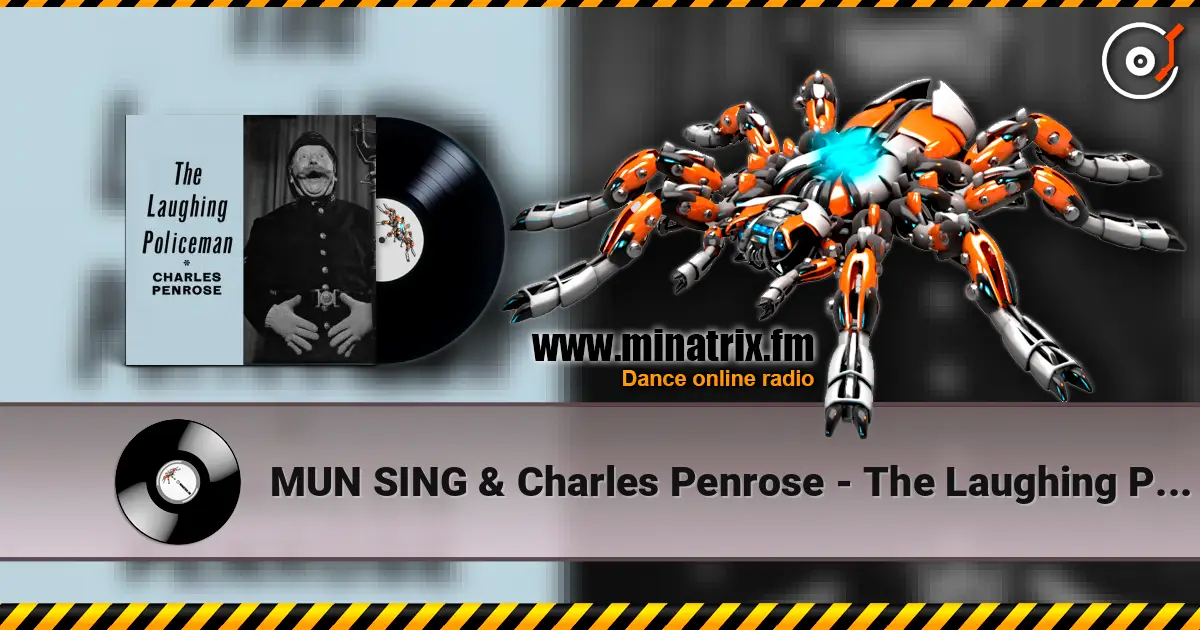 MUN SING & Charles Penrose - The Laughing Policeman (Mixed) слухати онлайн у високій якості | Minatrix.FM