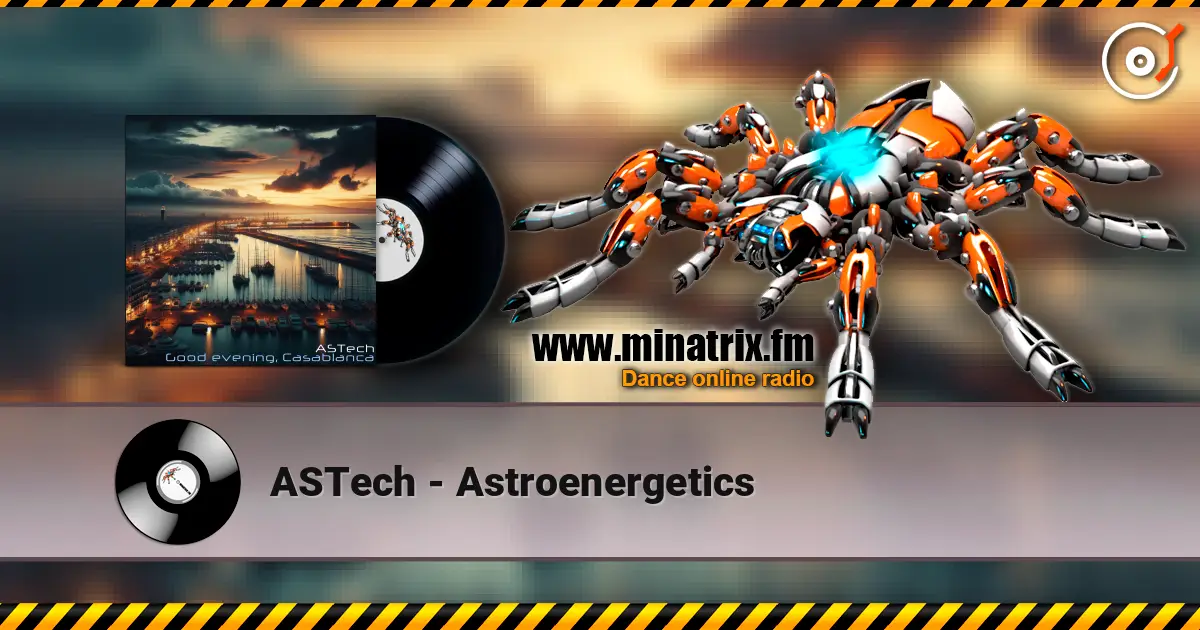 ASTech - Astroenergetics слухати онлайн у високій якості | Minatrix.FM