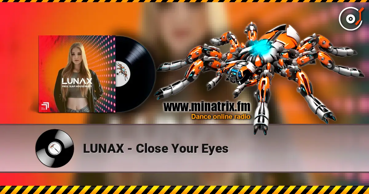 LUNAX - Close Your Eyes listen online in high quality | Minatrix.FM