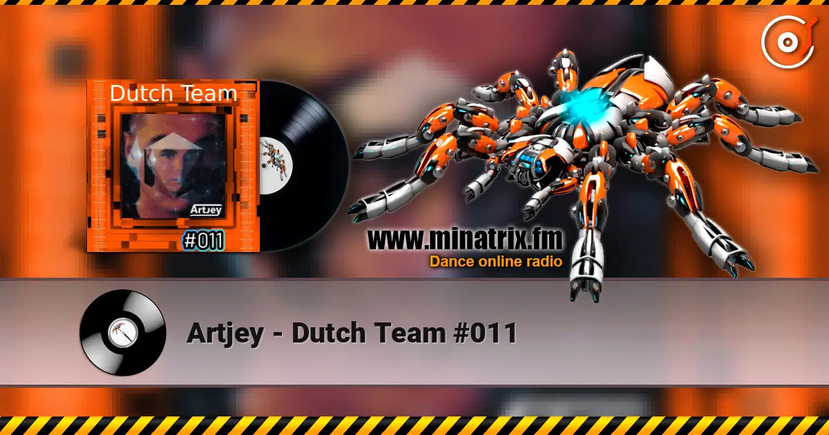 Artjey - Dutch Team #011 слухати онлайн у високій якості | Minatrix.FM