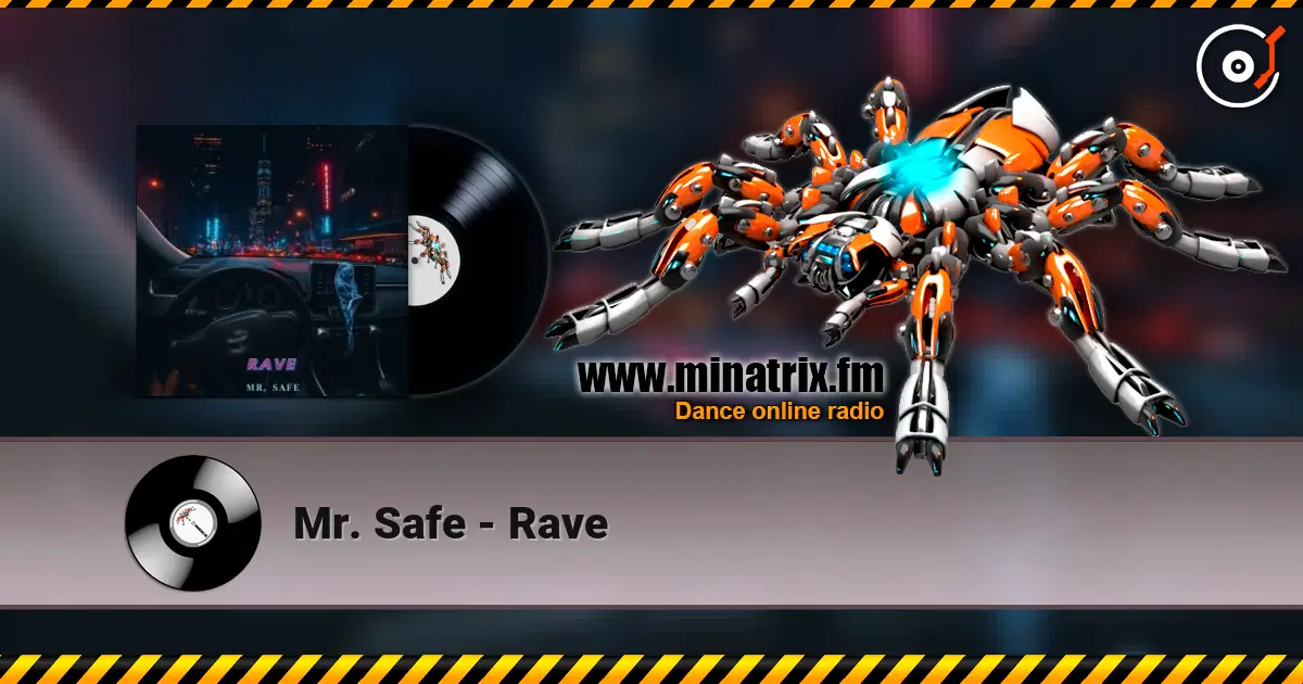 Mr. Safe - Rave listen online in high quality | Minatrix.FM