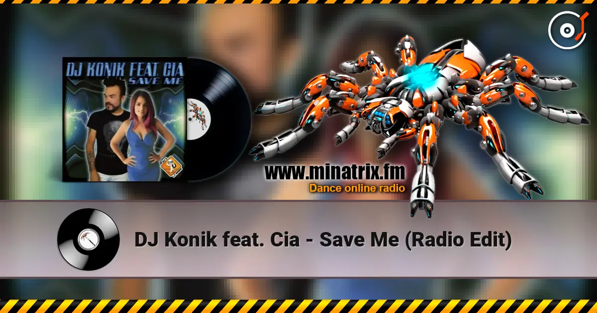 DJ Konik feat. Cia - Save Me (Radio Edit) слухати онлайн у високій якості | Minatrix.FM