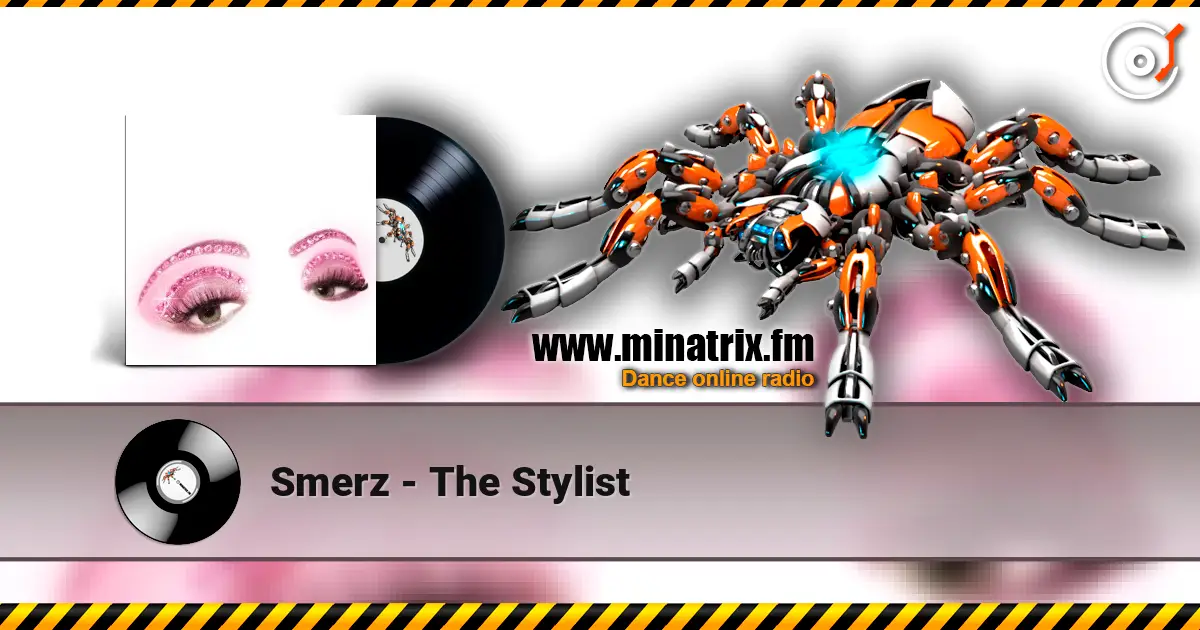 Smerz - The Stylist listen online in high quality | Minatrix.FM