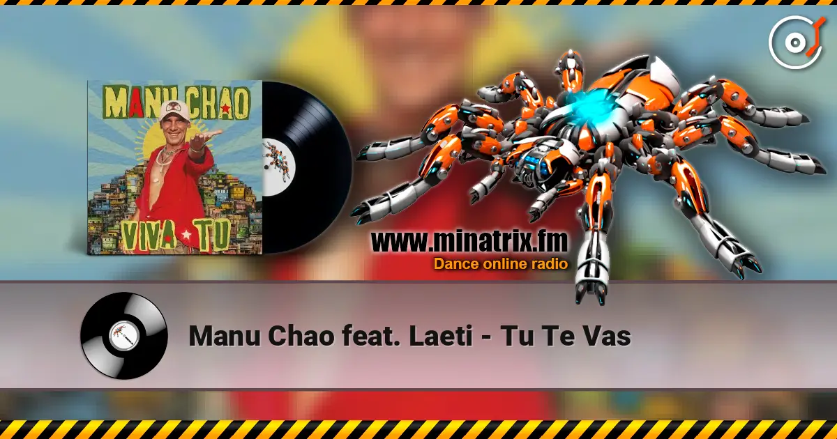 Manu Chao feat. Laeti - Tu Te Vas listen online in high quality | Minatrix.FM
