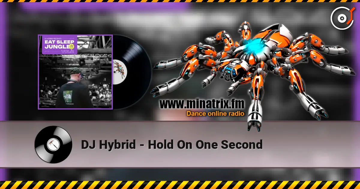 DJ Hybrid - Hold On One Second listen online in high quality | Minatrix.FM