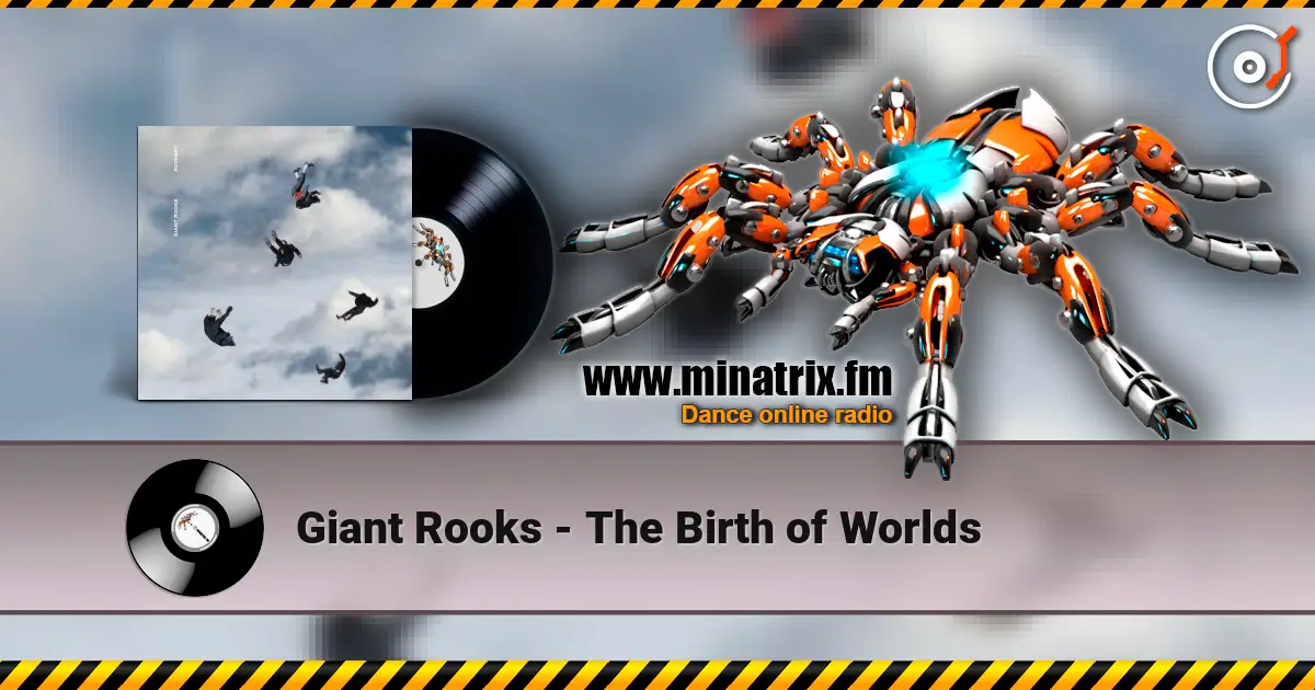 Giant Rooks - The Birth of Worlds слухати онлайн у високій якості | Minatrix.FM