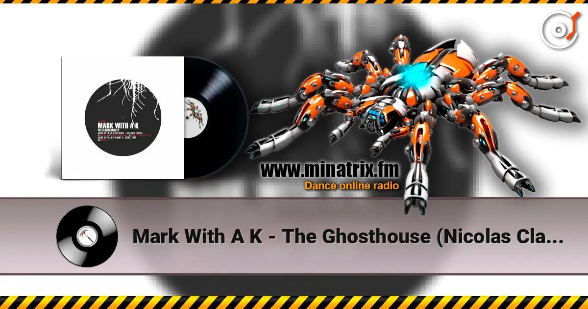 Mark With A K - The Ghosthouse (Nicolas Clays Remix 2) слухати онлайн у високій якості | Minatrix.FM