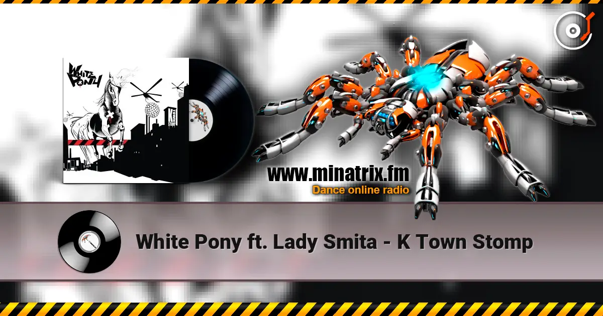 White Pony ft. Lady Smita - K Town Stomp слухати онлайн у високій якості | Minatrix.FM