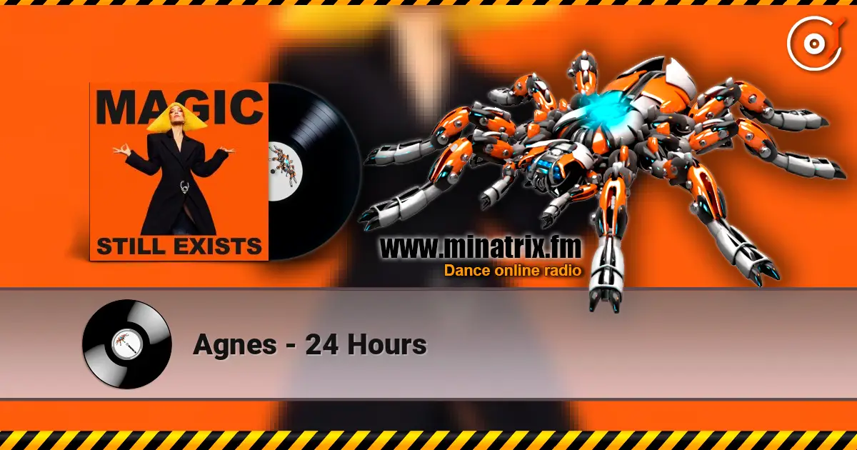 Agnes - 24 Hours слухати онлайн у високій якості | Minatrix.FM