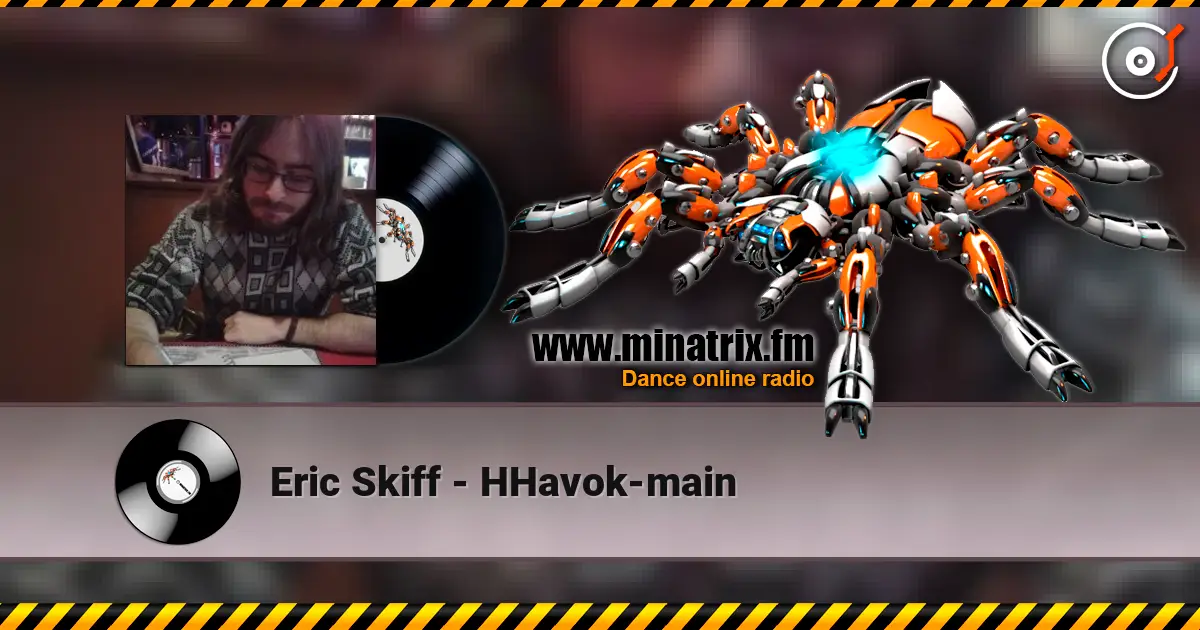 Eric Skiff - HHavok-main listen online in high quality | Minatrix.FM