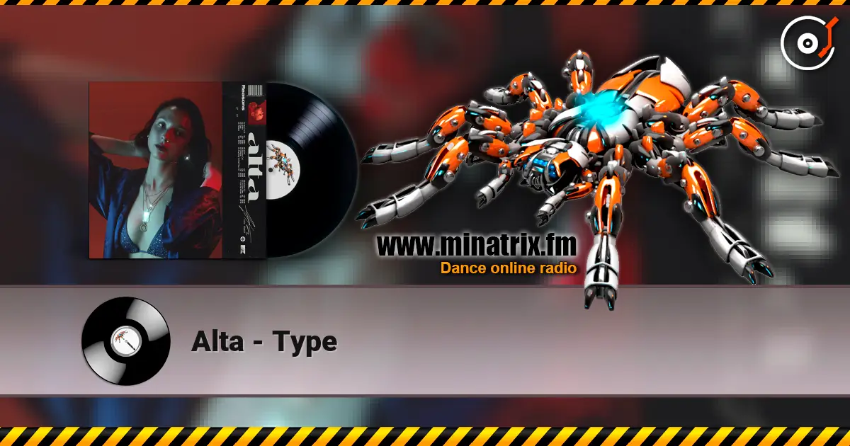 Alta - Type слухати онлайн у високій якості | Minatrix.FM
