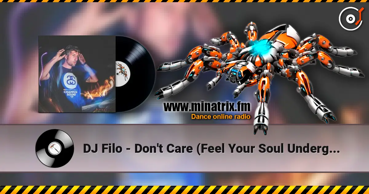 DJ Filo - Don't Care (Feel Your Soul Underground Mix) listen online in high quality | Minatrix.FM