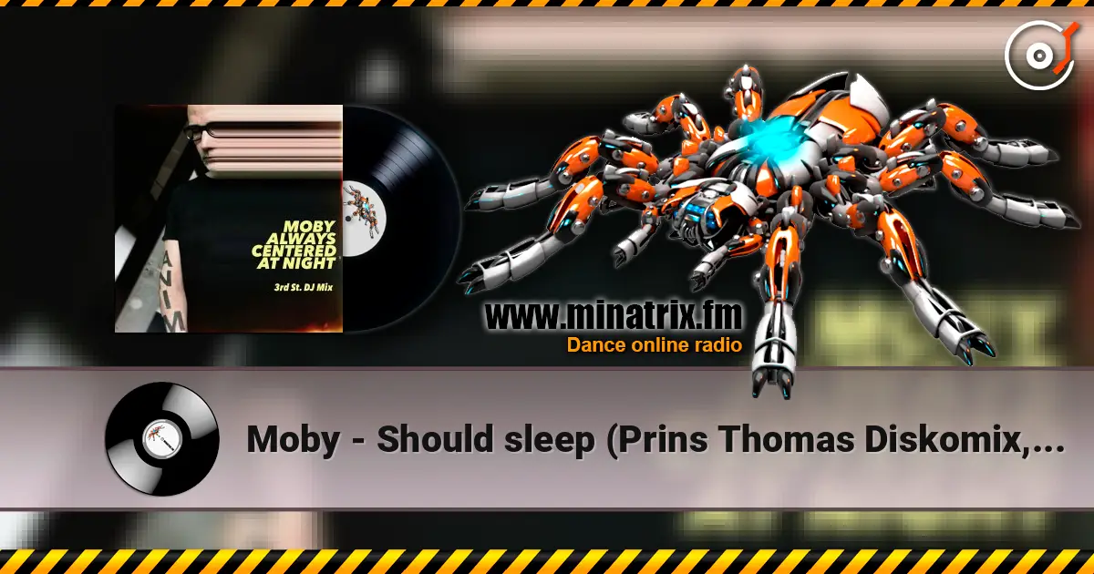 Moby - Should sleep (Prins Thomas Diskomix, Mixed) listen online in high quality | Minatrix.FM