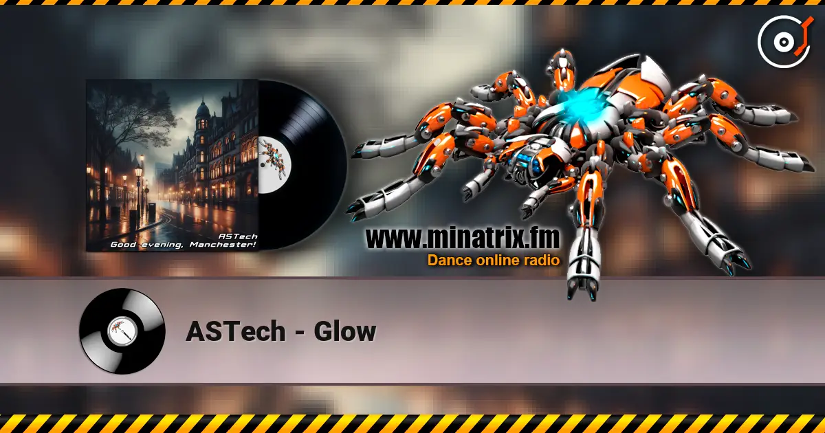 ASTech - Glow listen online in high quality | Minatrix.FM