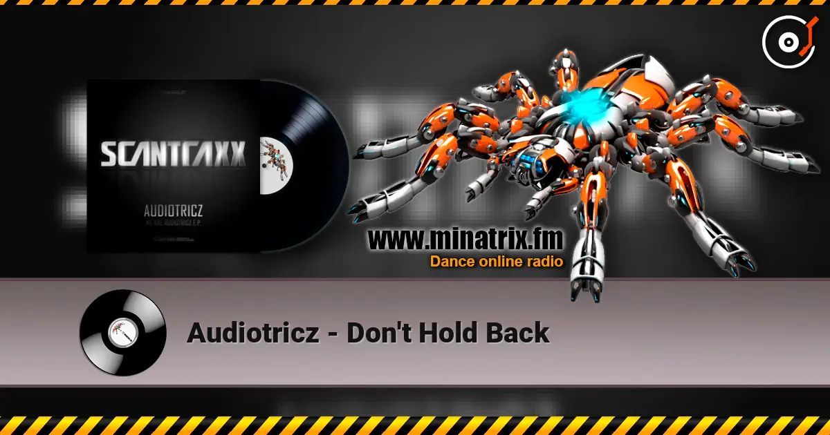 Audiotricz - Don't Hold Back listen online in high quality | Minatrix.FM
