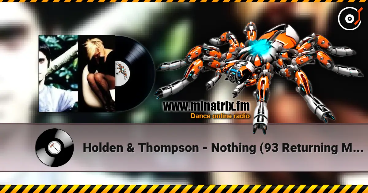 Holden & Thompson - Nothing (93 Returning Mix) слухати онлайн у високій якості | Minatrix.FM