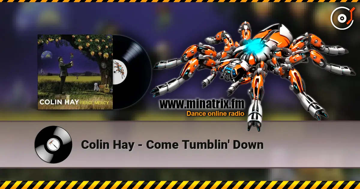 Colin Hay - Come Tumblin' Down слухати онлайн у високій якості | Minatrix.FM