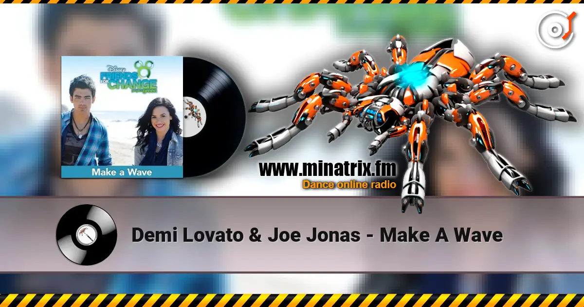 Demi Lovato & Joe Jonas - Make A Wave слухати онлайн у високій якості | Minatrix.FM