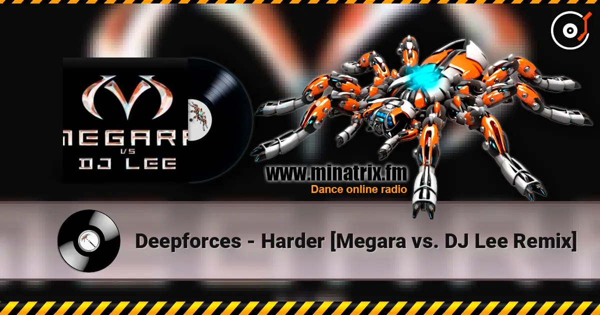 Deepforces - Harder [Megara vs. DJ Lee Remix] слухати онлайн у високій якості | Minatrix.FM