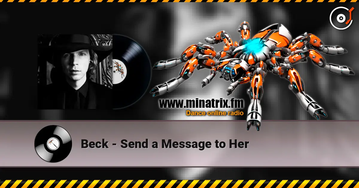 Beck - Send a Message to Her слухати онлайн у високій якості | Minatrix.FM