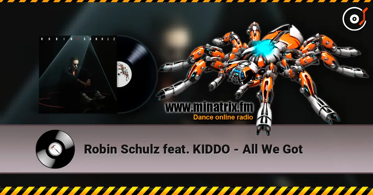 Robin Schulz feat. KIDDO - All We Got listen online in high quality | Minatrix.FM