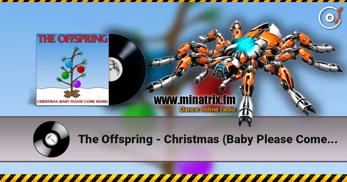 The Offspring - Christmas (Baby Please Come Home) слухати онлайн у високій якості | Minatrix.FM