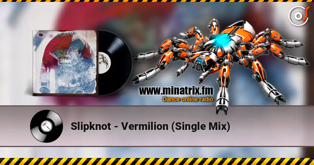 Slipknot - Vermilion (Single Mix) слухати онлайн у високій якості | Minatrix.FM