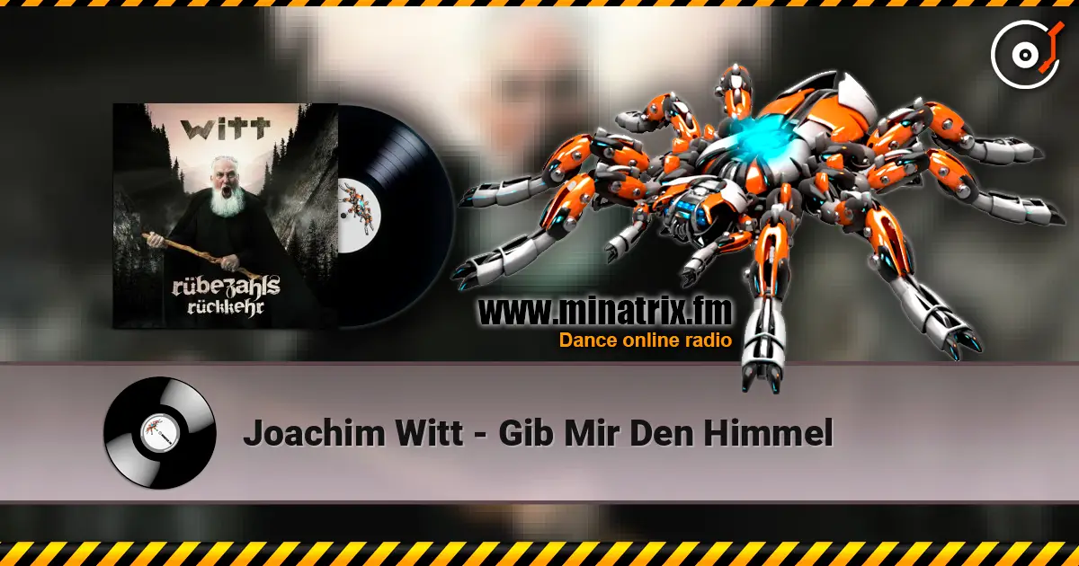 Joachim Witt - Gib Mir Den Himmel слухати онлайн у високій якості | Minatrix.FM
