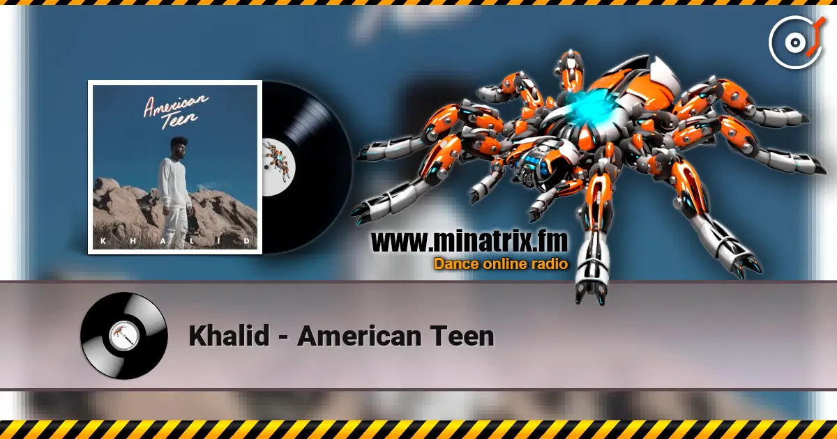 Khalid - American Teen слухати онлайн у високій якості | Minatrix.FM