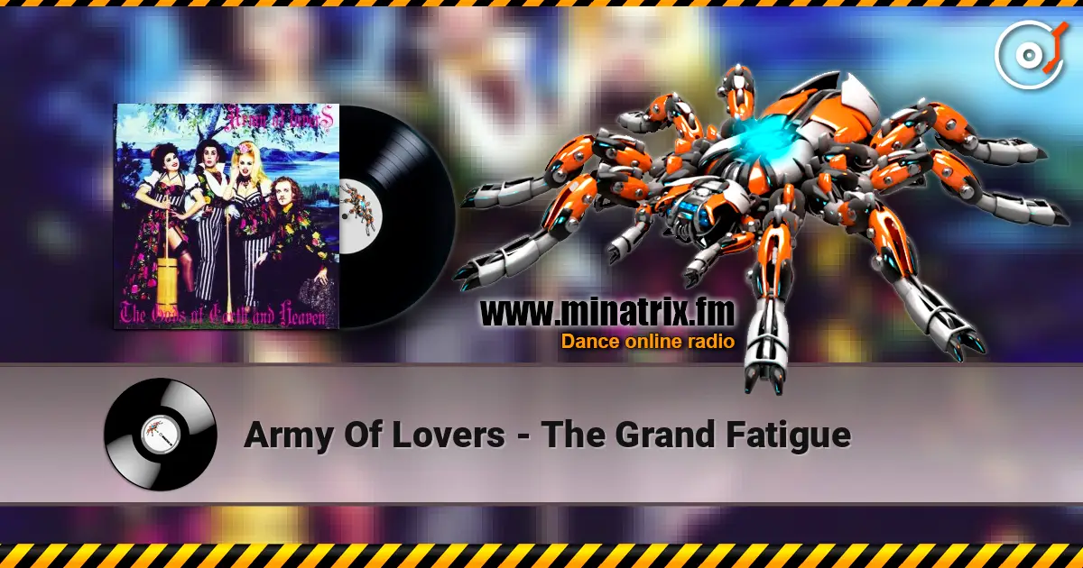 Army Of Lovers - The Grand Fatigue слухати онлайн у високій якості | Minatrix.FM