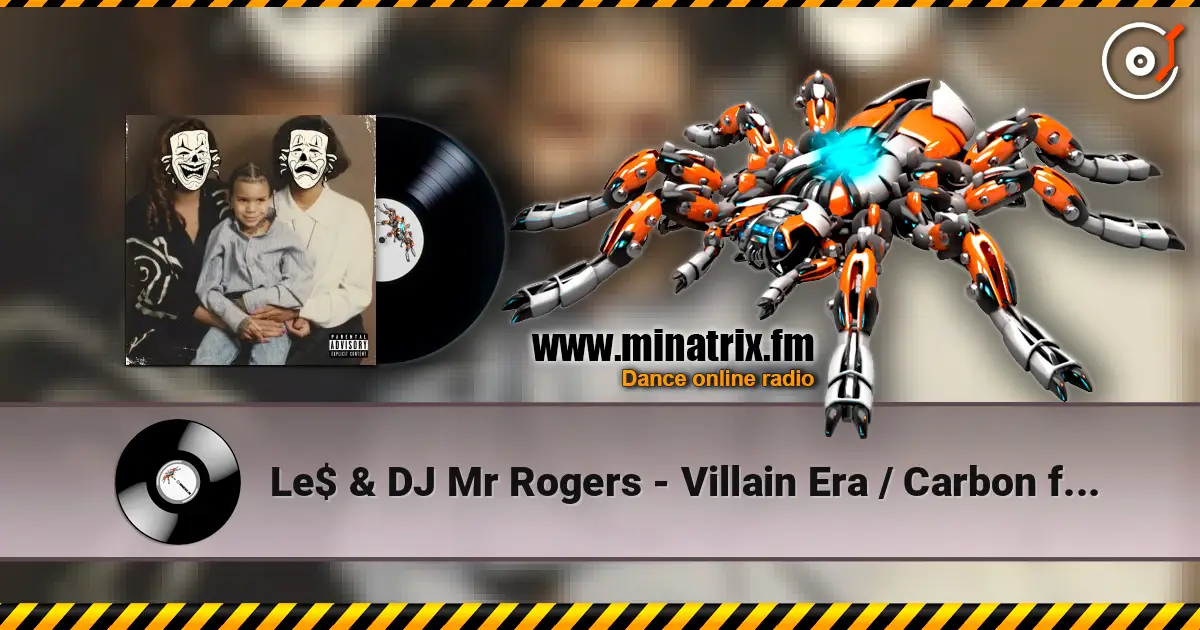 Le$ & DJ Mr Rogers - Villain Era / Carbon fiber listen online in high quality | Minatrix.FM