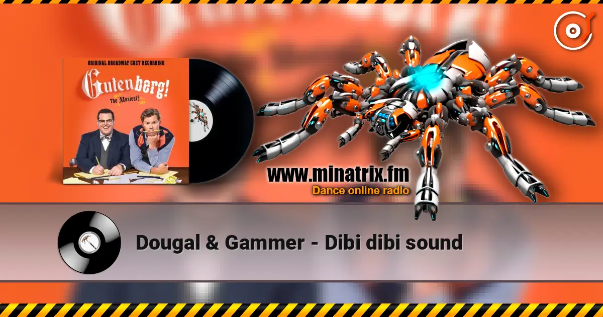 Dougal & Gammer - Dibi dibi sound слухати онлайн у високій якості | Minatrix.FM