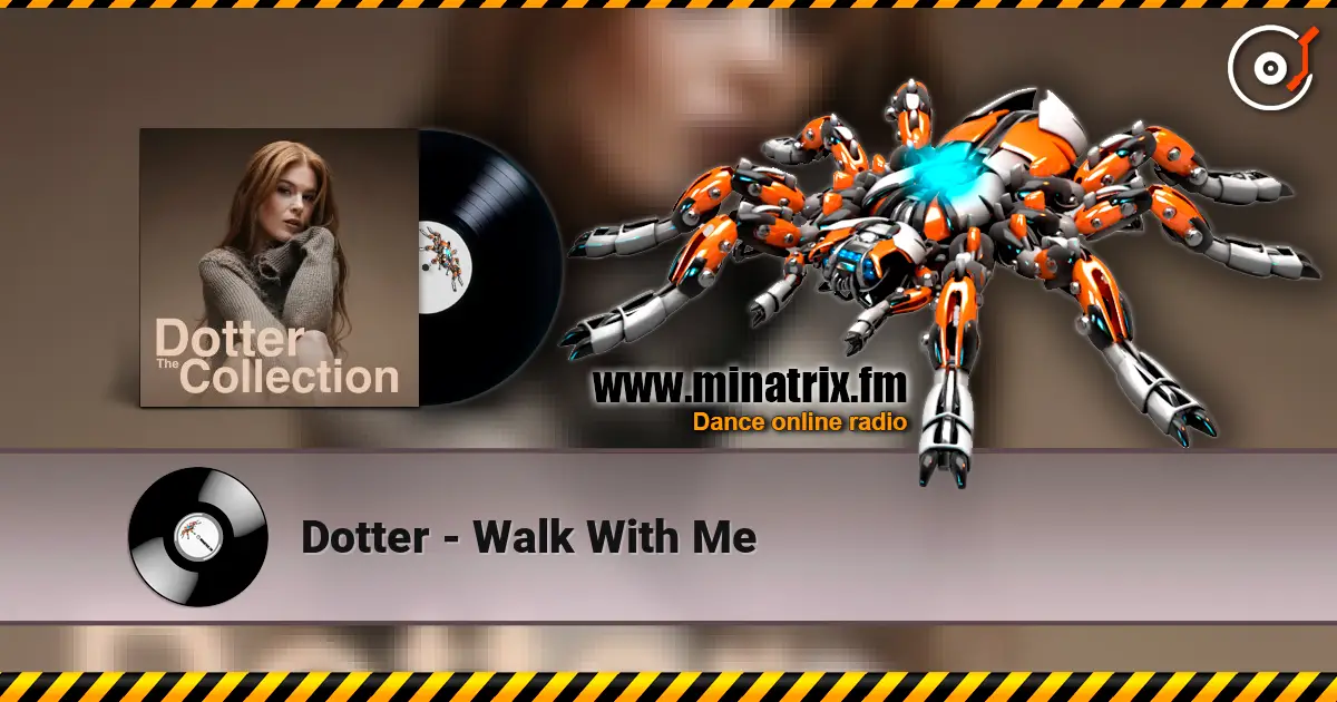 Dotter - Walk With Me слухати онлайн у високій якості | Minatrix.FM