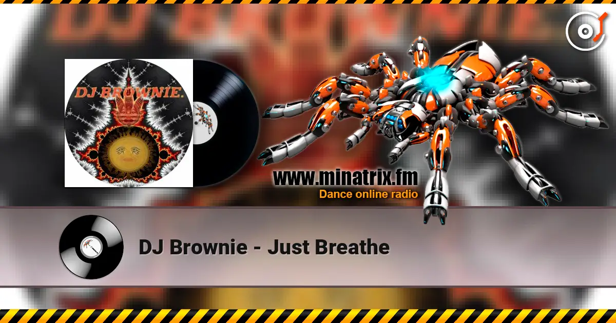 DJ Brownie - Just Breathe слухати онлайн у високій якості | Minatrix.FM