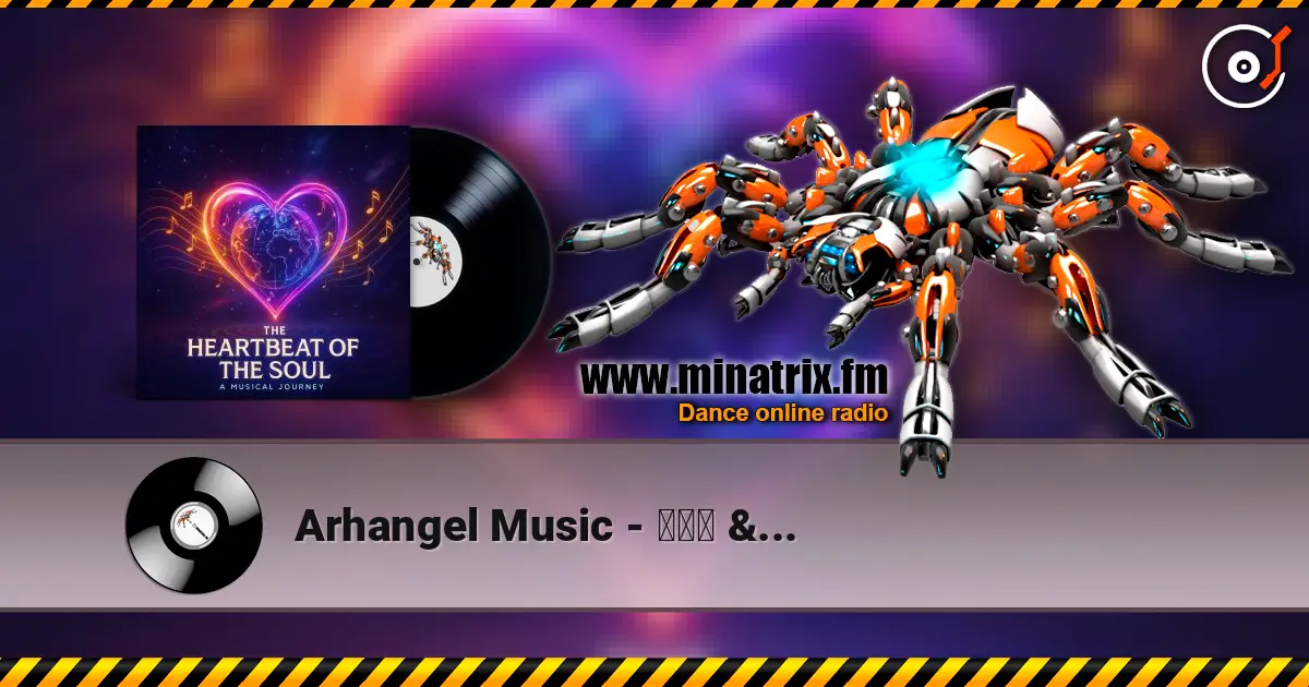 Arhangel Music - 한국어 버전 (KR) слухати онлайн у високій якості | Minatrix.FM