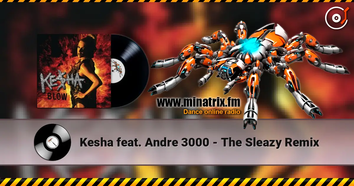 Kesha feat. Andre 3000 - The Sleazy Remix listen online in high quality | Minatrix.FM