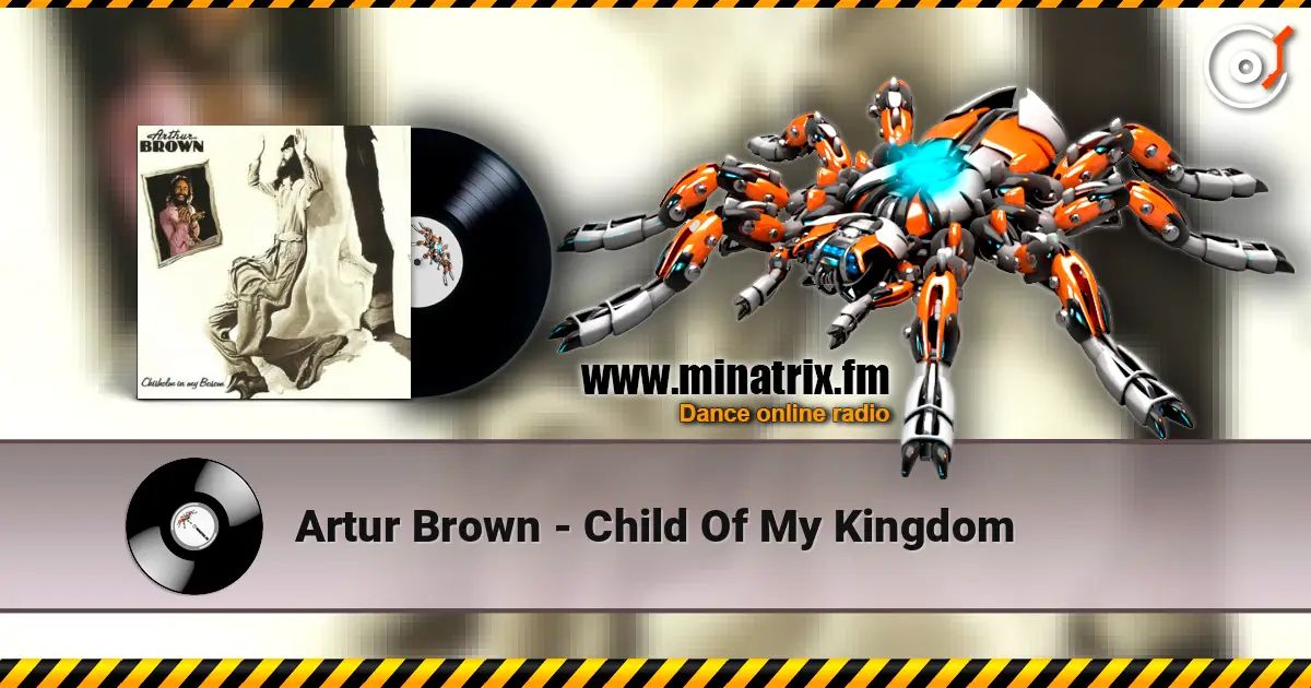 Artur Brown - Child Of My Kingdom слухати онлайн у високій якості | Minatrix.FM