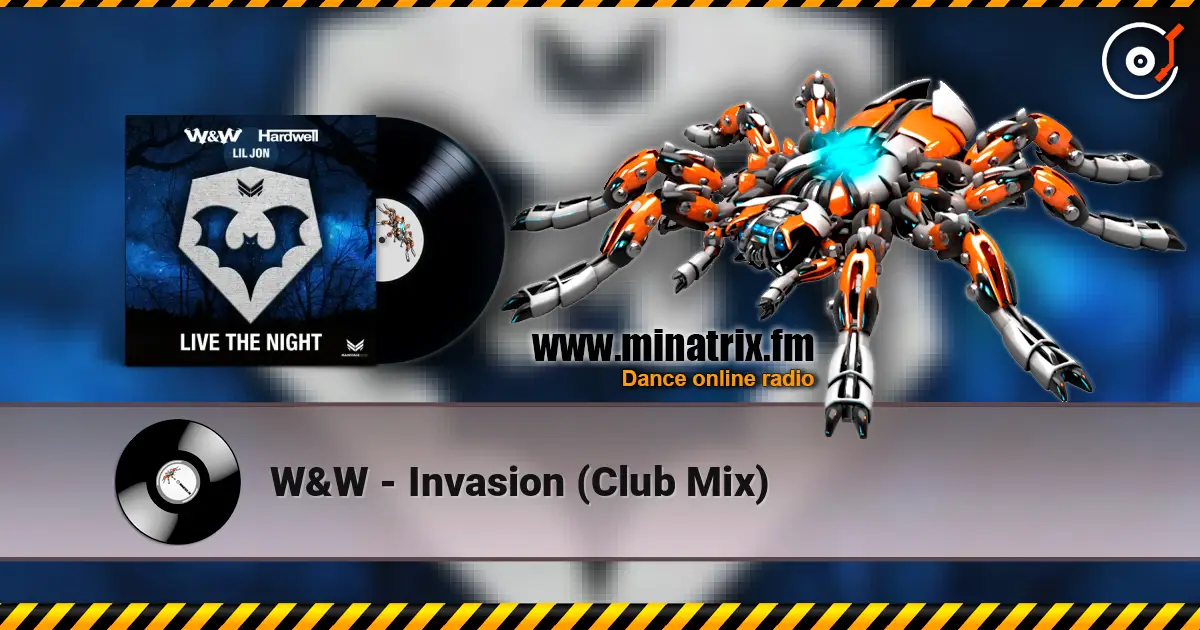 W&W - Invasion (Club Mix) слухати онлайн у високій якості | Minatrix.FM