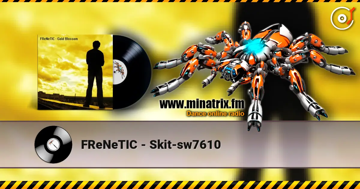 FReNeTIC - Skit-sw7610 listen online in high quality | Minatrix.FM