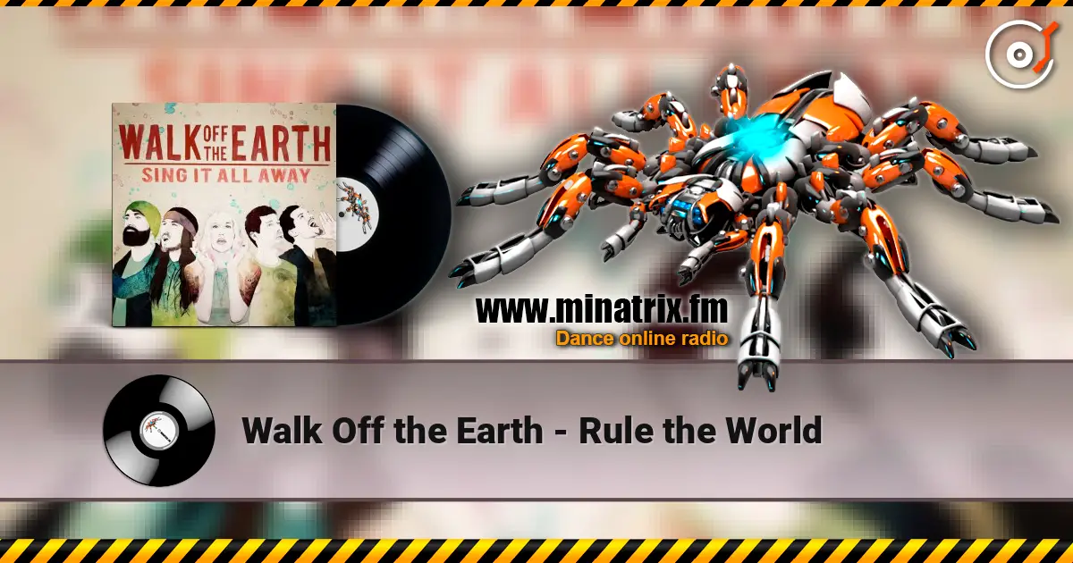 Walk Off the Earth - Rule the World слухати онлайн у високій якості | Minatrix.FM