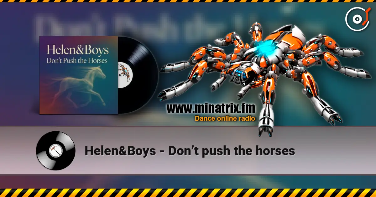 Helen&Boys - Don’t push the horses listen online in high quality | Minatrix.FM