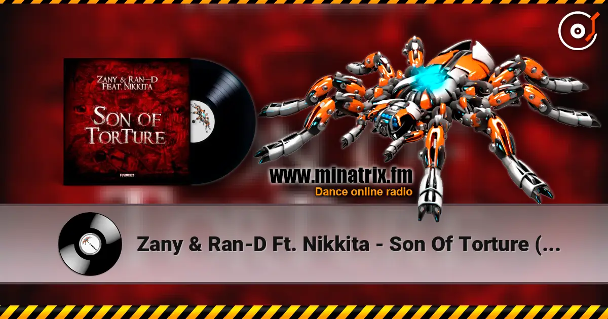 Zany & Ran-D Ft. Nikkita - Son Of Torture (Original Mix) listen online in high quality | Minatrix.FM