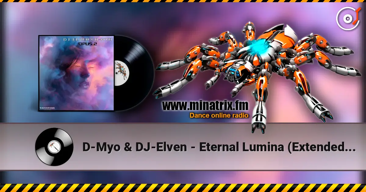 D-Myo & DJ-Elven - Eternal Lumina (Extended Mix) слухати онлайн у високій якості | Minatrix.FM