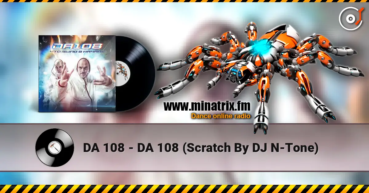 DA 108 - DA 108 (Scratch By DJ N-Tone) listen online in high quality | Minatrix.FM
