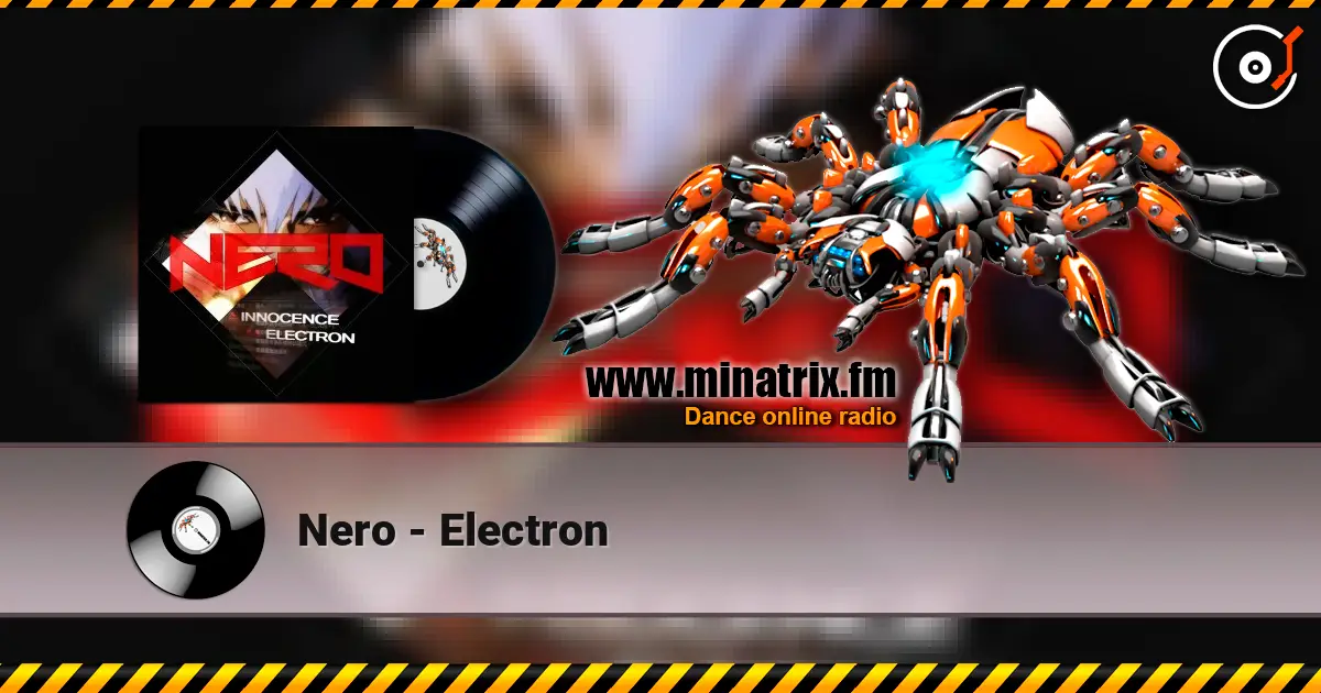 Nero - Electron слухати онлайн у високій якості | Minatrix.FM