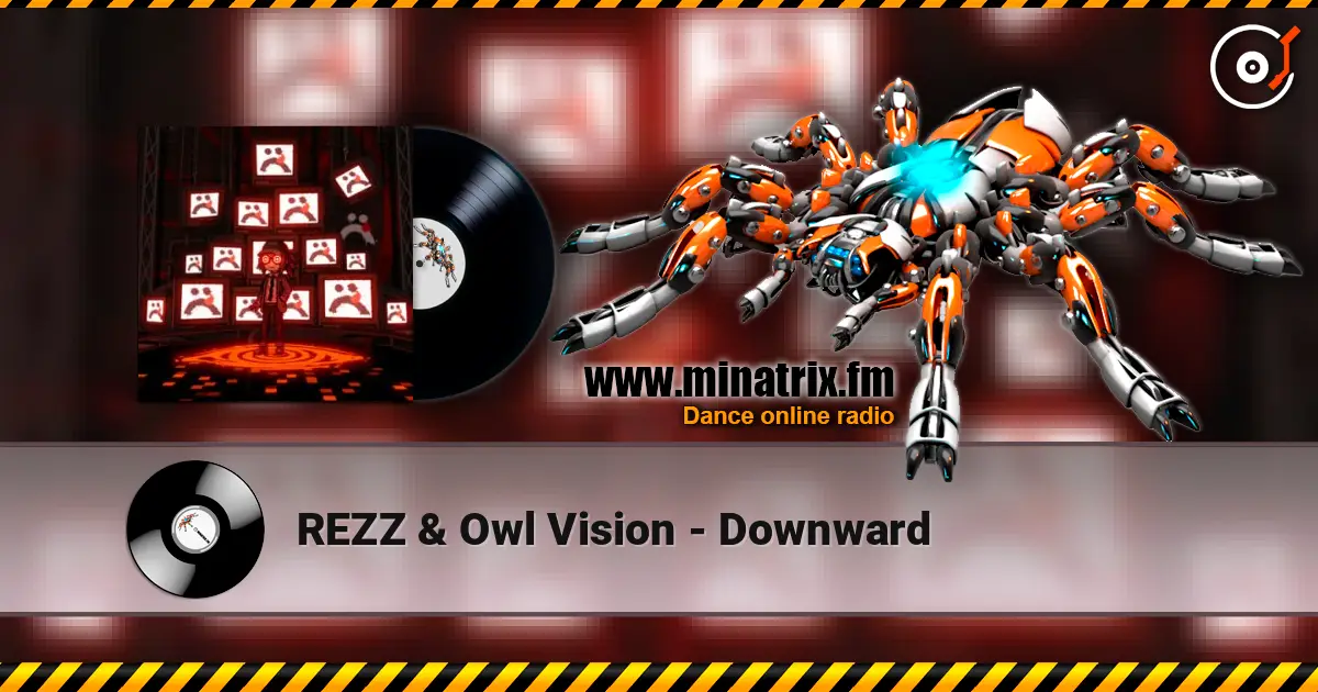 REZZ & Owl Vision - Downward listen online in high quality | Minatrix.FM