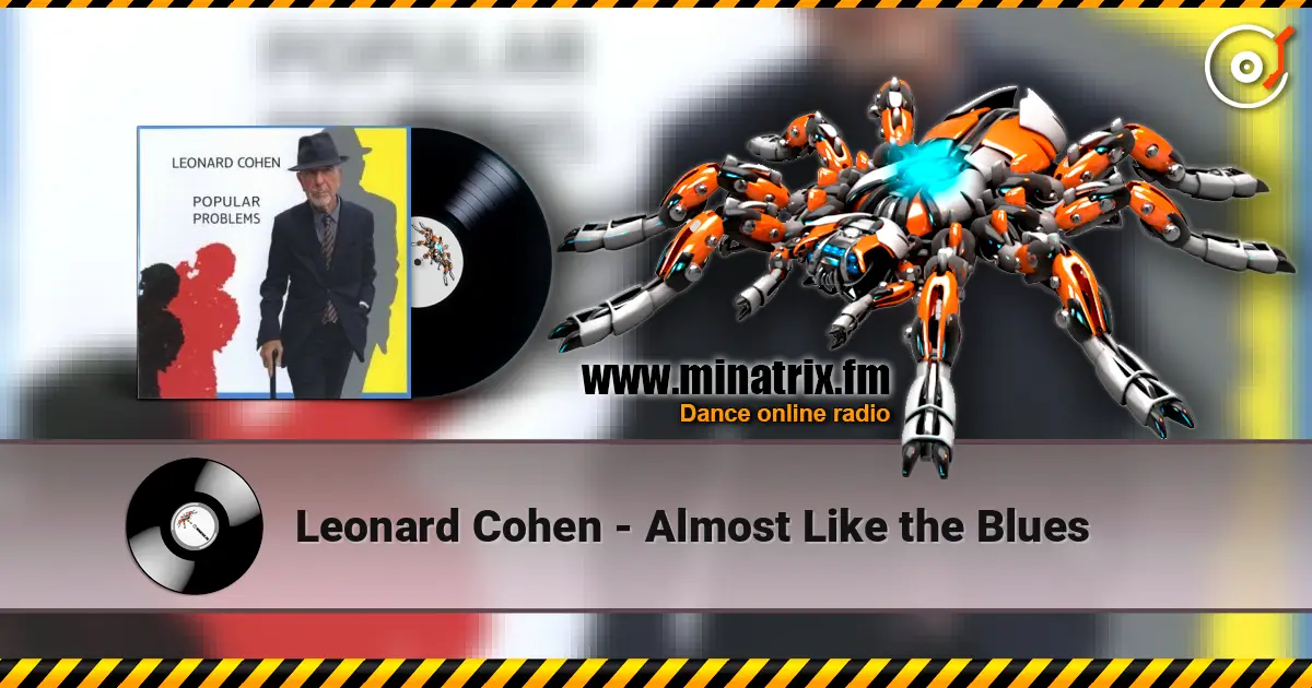 Leonard Cohen - Almost Like the Blues слухати онлайн у високій якості | Minatrix.FM