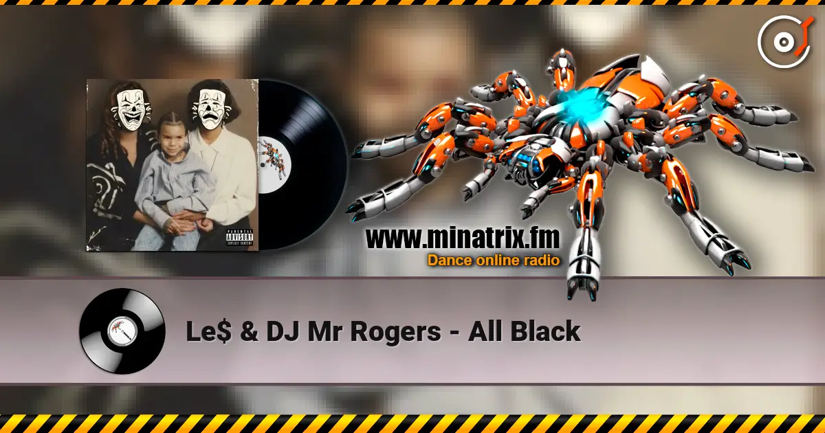 Le$ & DJ Mr Rogers - All Black listen online in high quality | Minatrix.FM